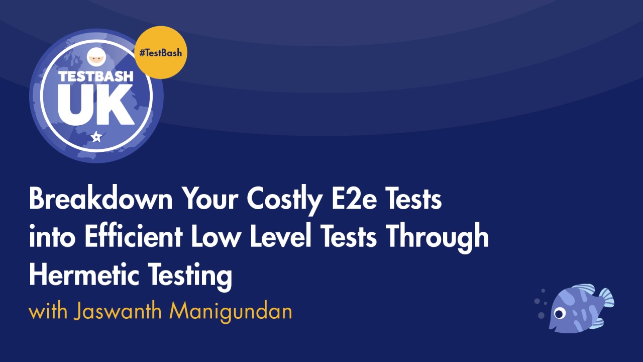 Breakdown Your Costly E2e Tests into Efficient Low Level Tests Through Hermetic Testing image