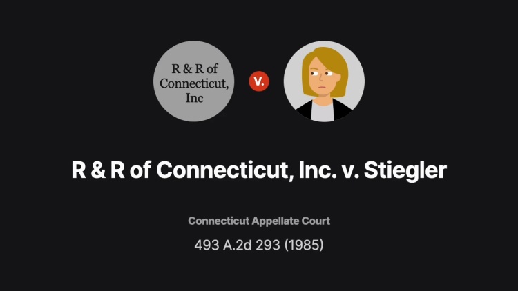 R & R of Connecticut, Inc. v. Stiegler