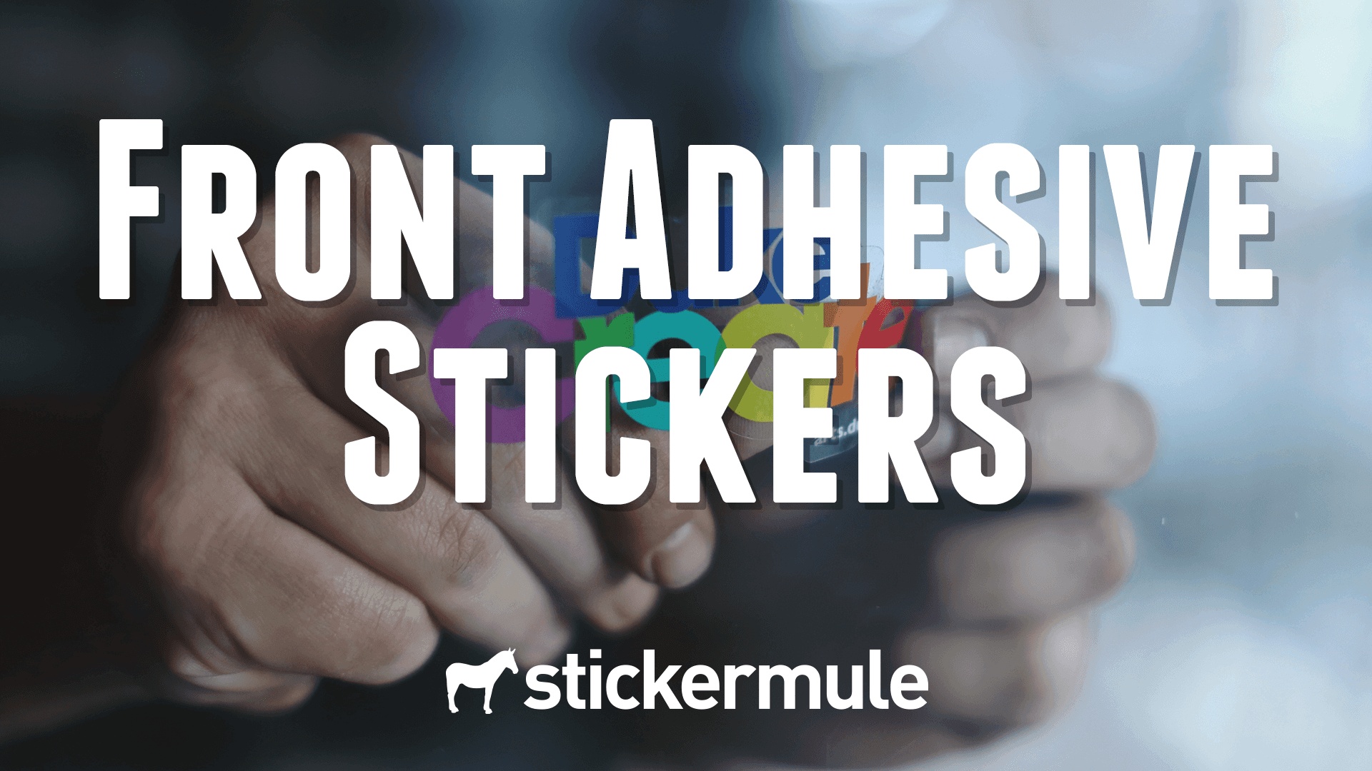 What are front adhesive stickers? Sticker Mule UK