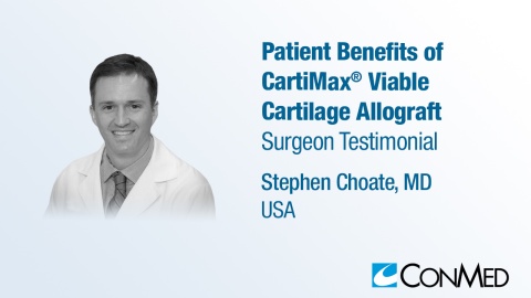 Dr. Choate - Patient Benefits of CartiMax® Viable Cartilage Allograft