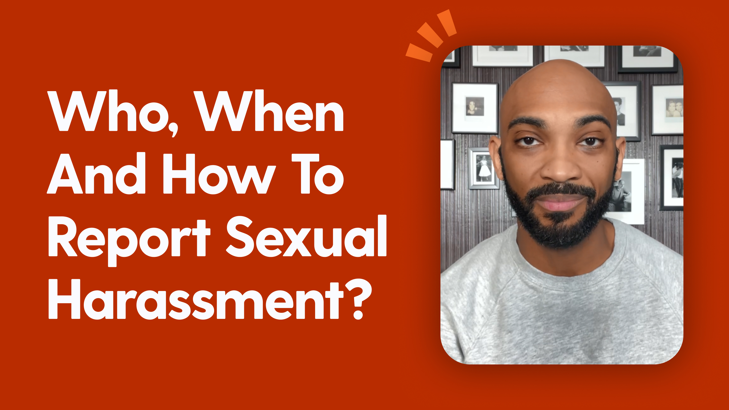 Who, When And How To Report Sexual Harassment?