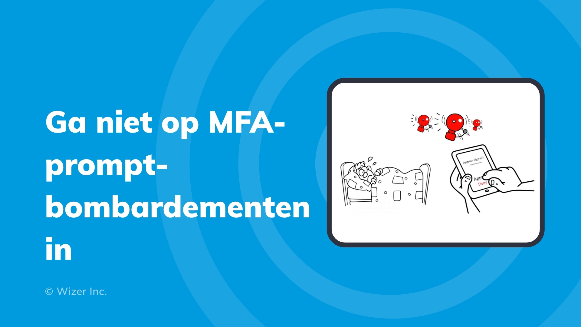 Ga niet op MFA-promptbombardementen in