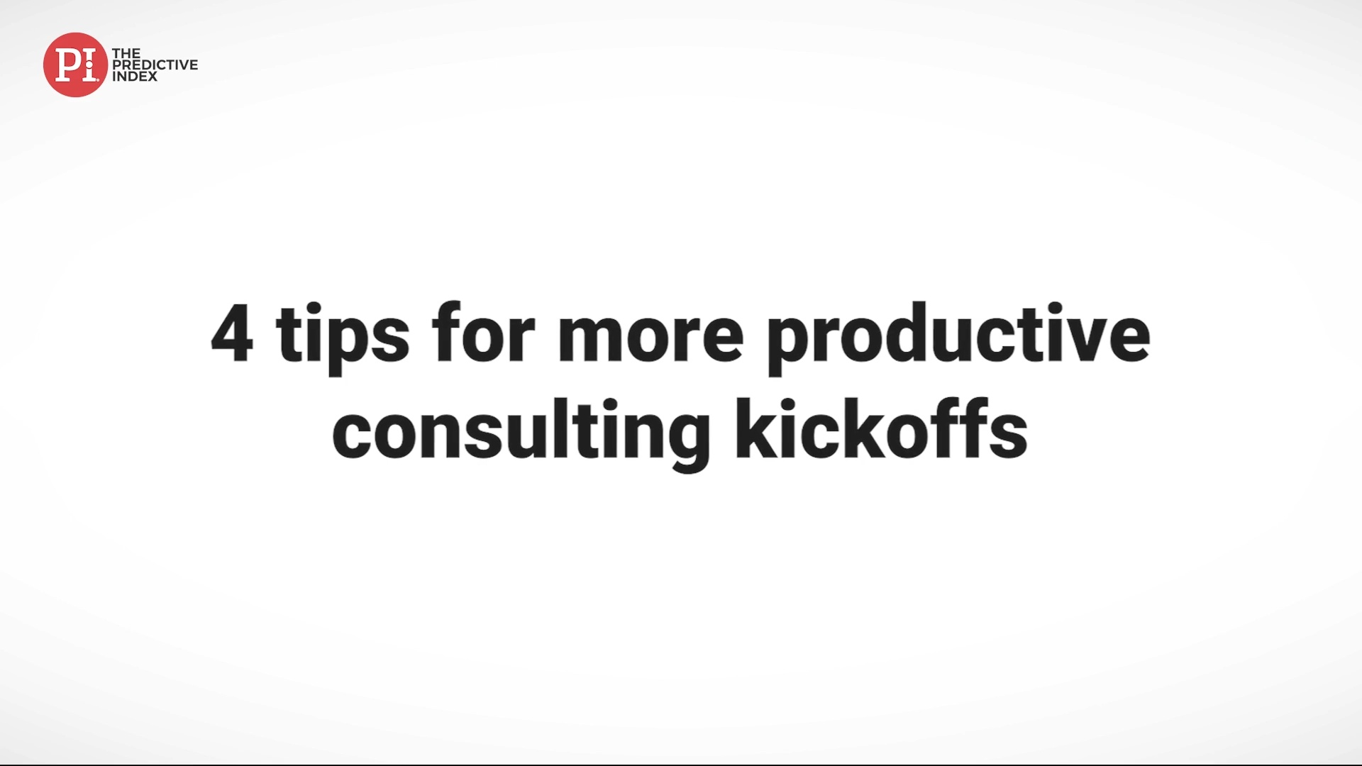 4 tips for more productive consulting kickoffs 