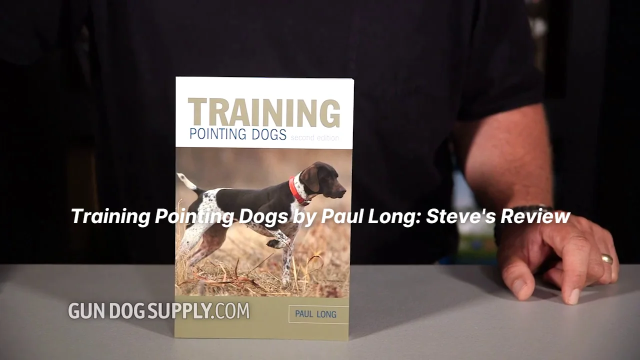 Training Pointing Dogs Second Edition Book by Paul Long Gun Dog