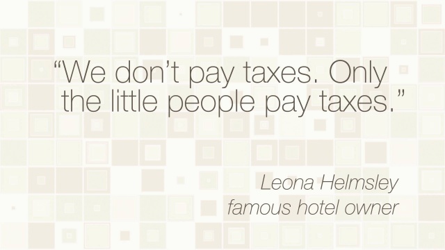 Tax Quote: Leona Helmsley