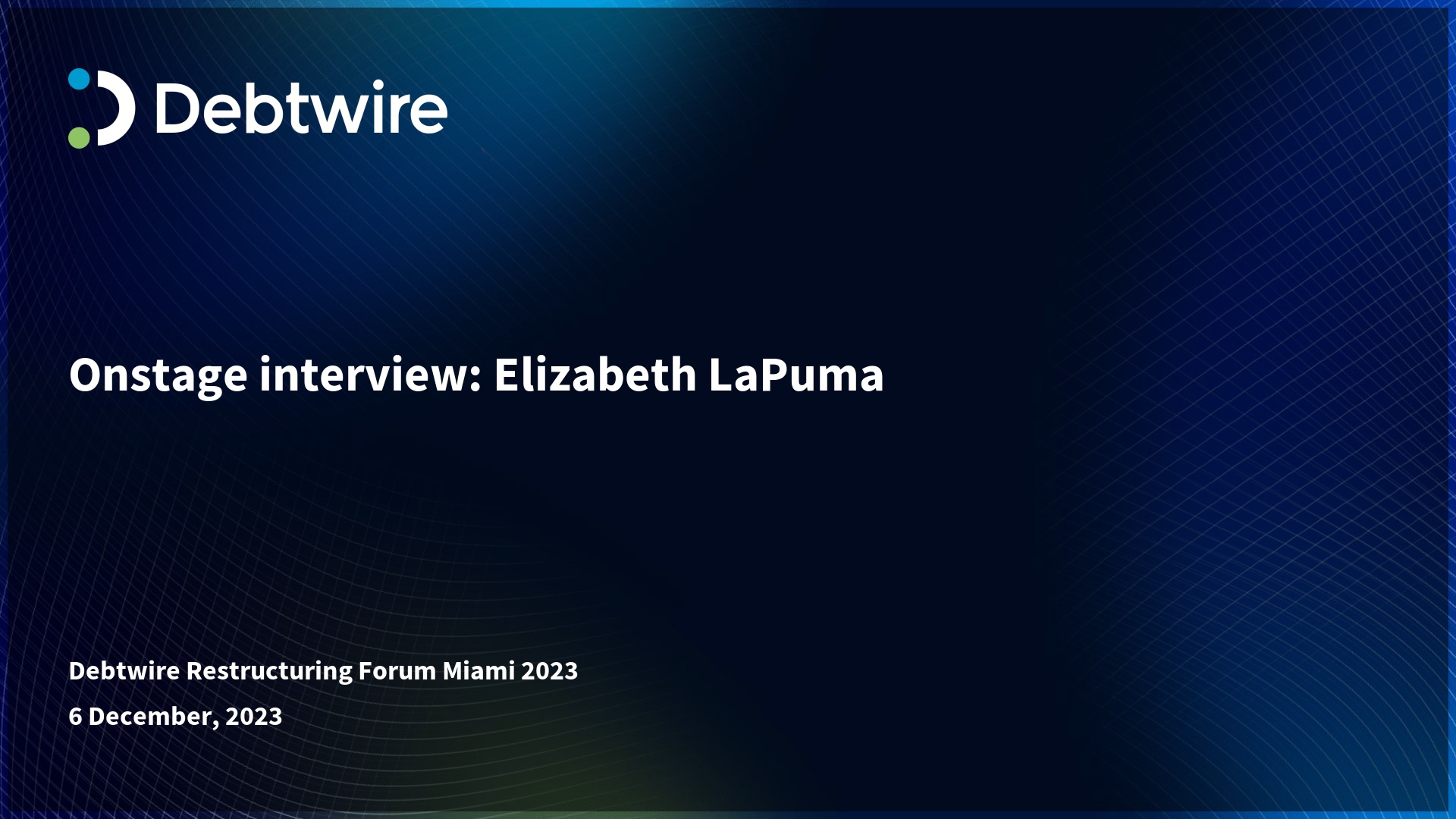 On Demand Debtwire Restructuring Forum Miami 2024