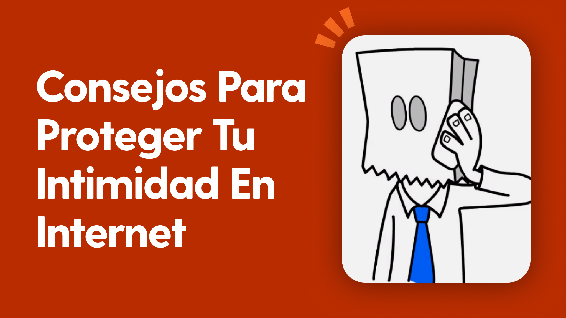 Consejos para proteger tu intimidad en Internet
