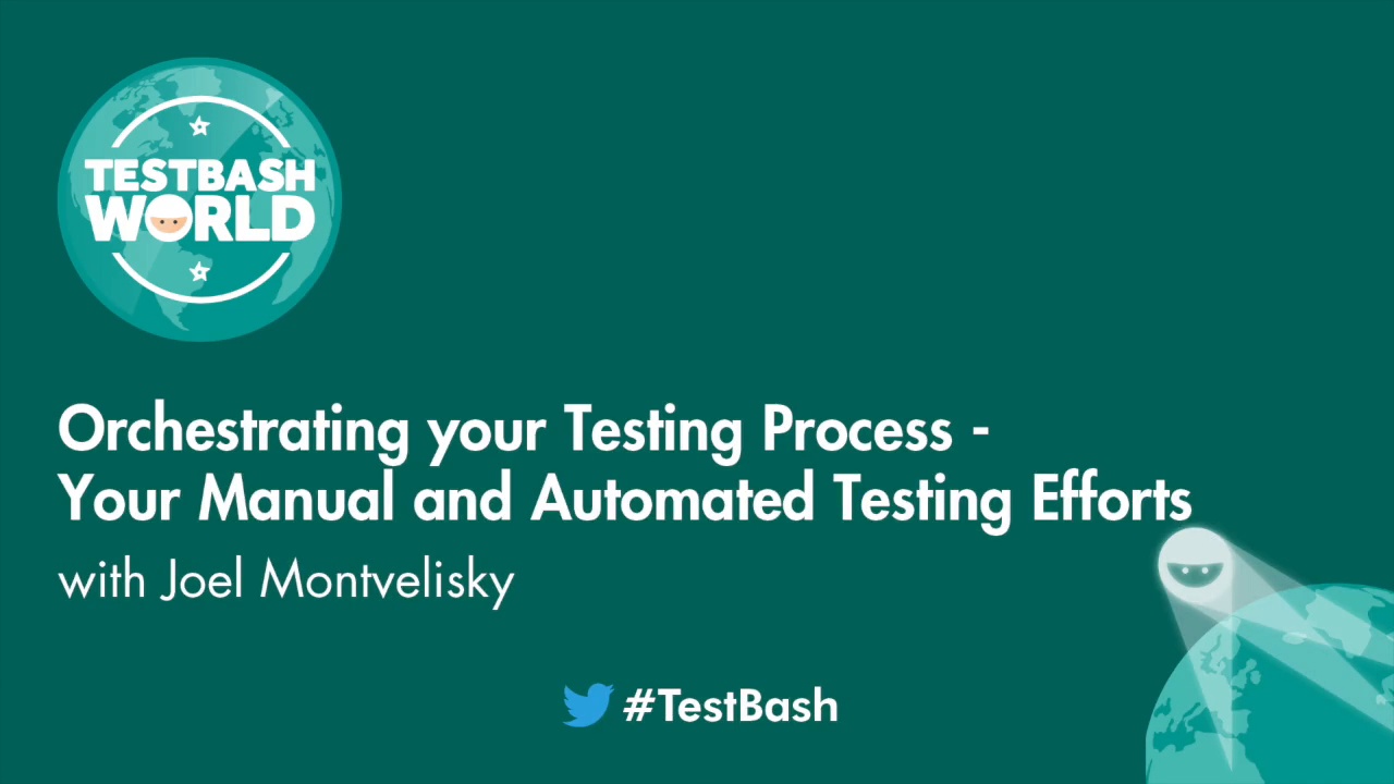 Orchestrating your Testing Process - Coordinating Your Manual and Automated Testing Efforts - Joel Montvelisky image