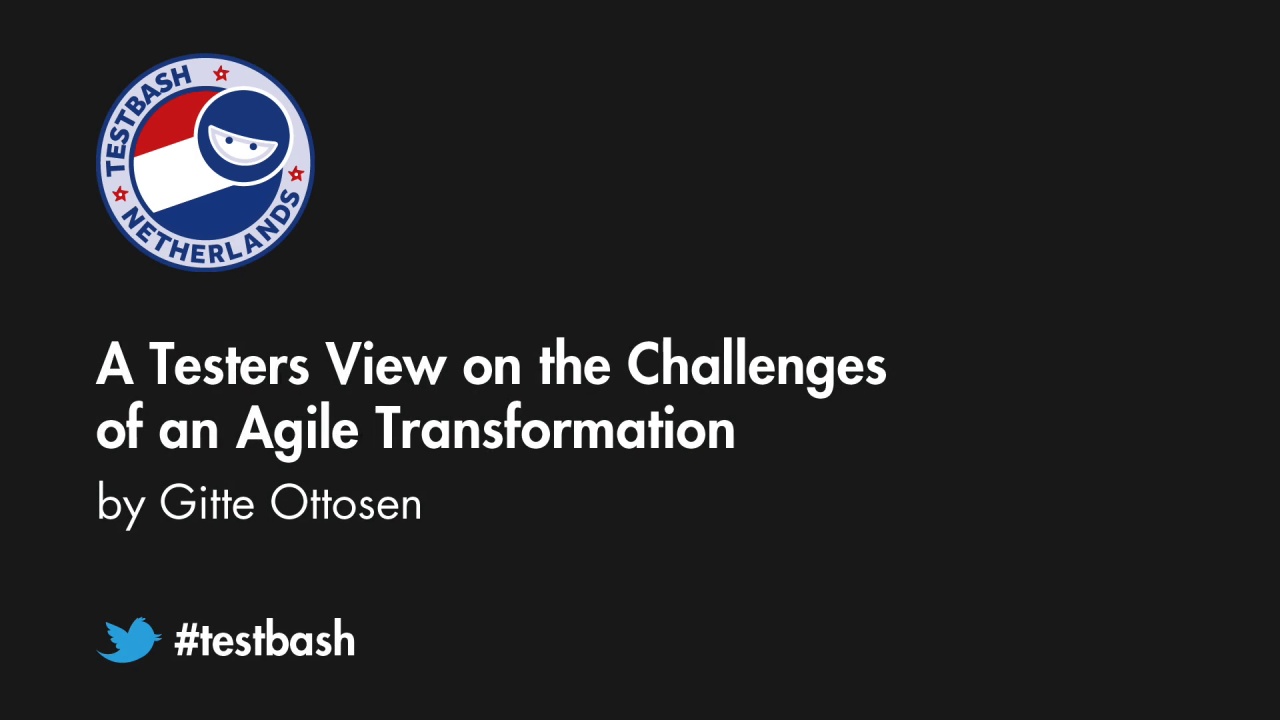 A Testers View on the Challenges of an Agile Transformation - Gitte Ottosen image
