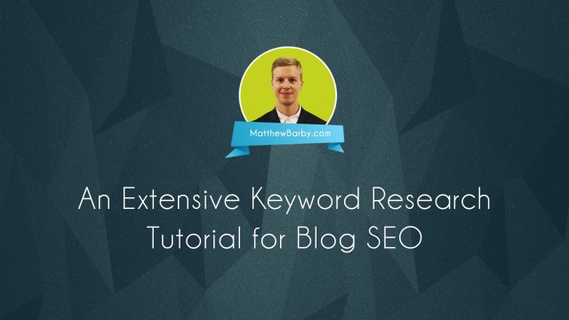An Extensive Keyword Research Tutorial for Blog SEO