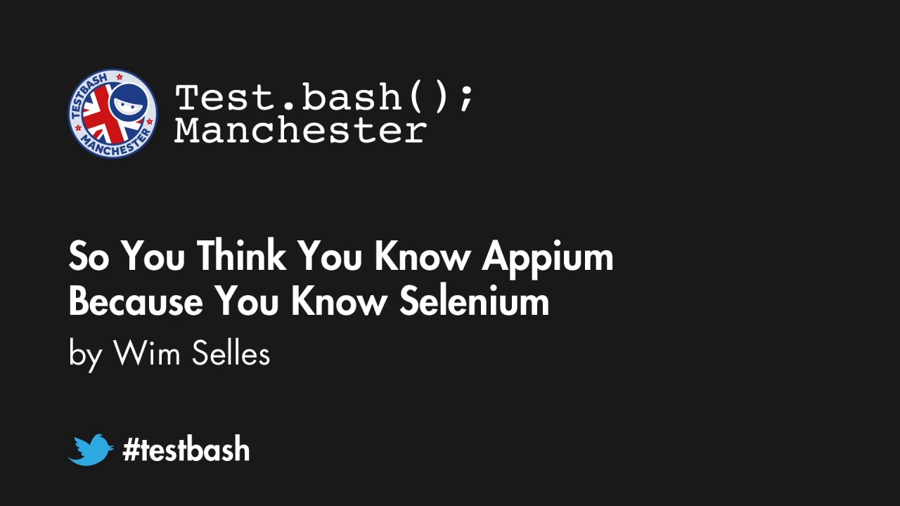 So You Think You Know Appium Because You Know Selenium - Wim Selles image