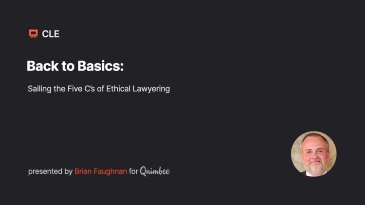 Back to Basics: Sailing the Five C's of Ethical Lawyering