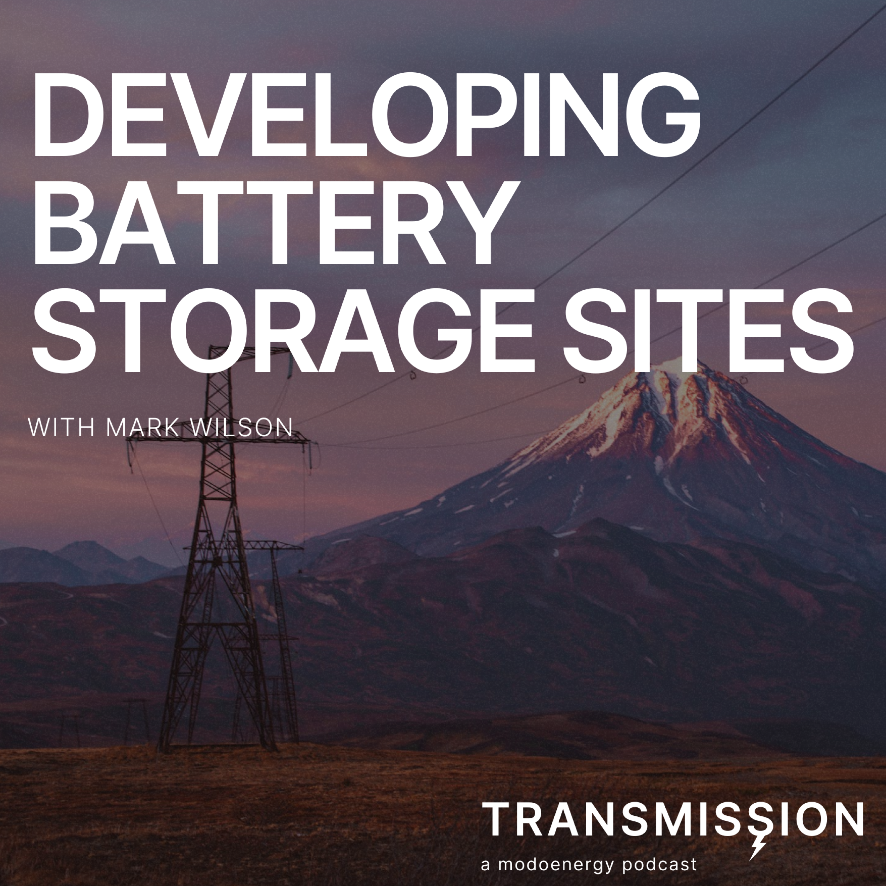 Developing battery storage sites with Mark Wilson (CEO @ ILI Group) - podcast episode cover