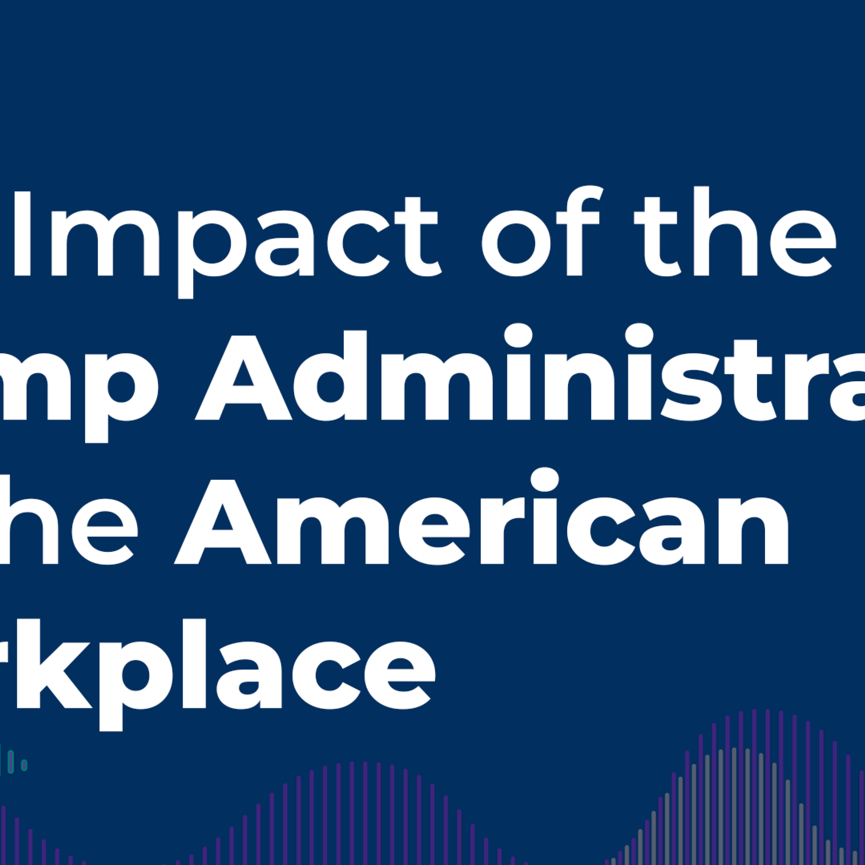 Impact of the Trump Administration on the American Workplace episode artwork