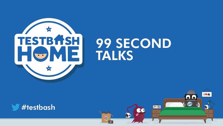 TestBash Home 2021 - 99-Second Talks