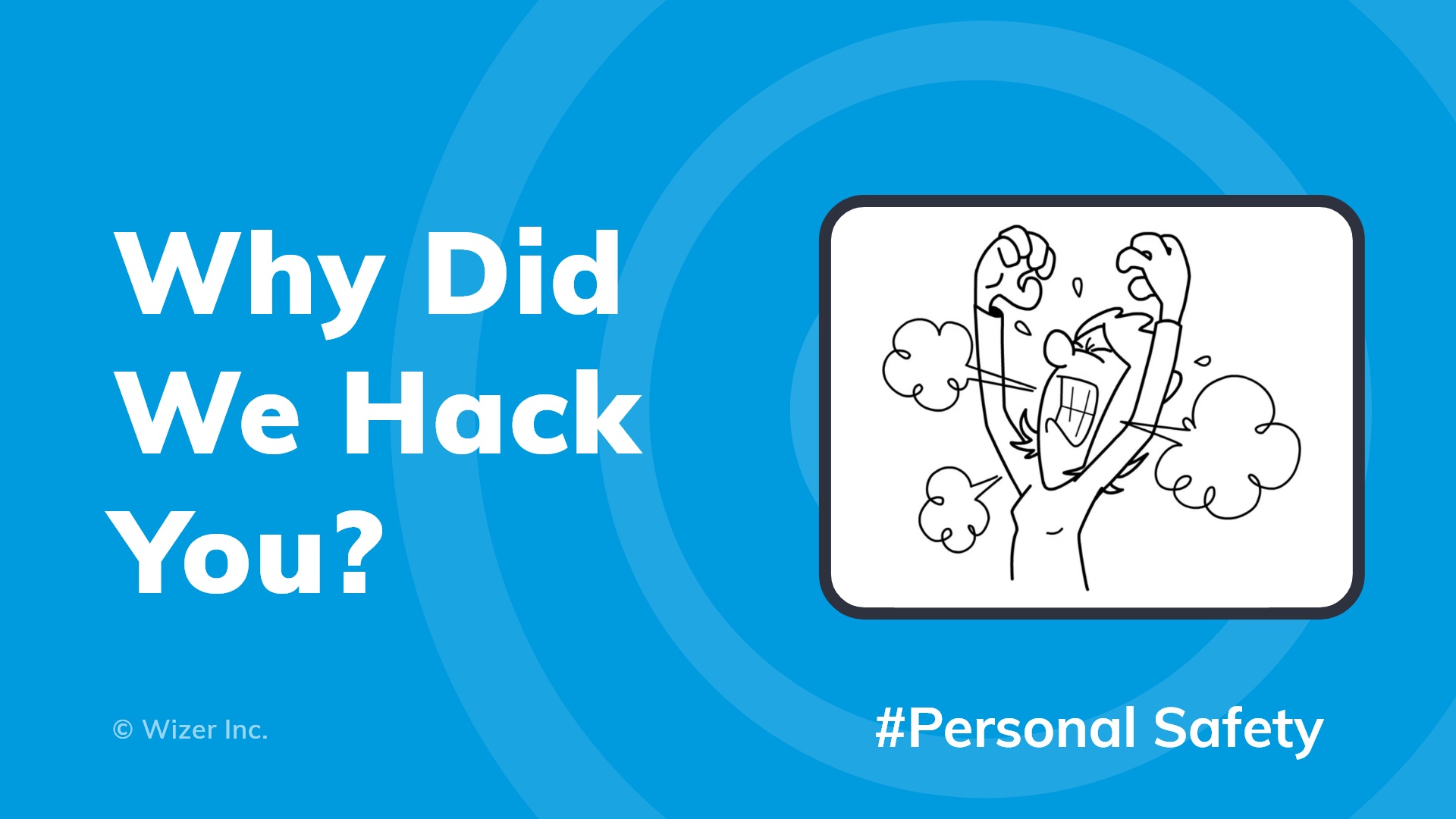 Why Did We Hack You?