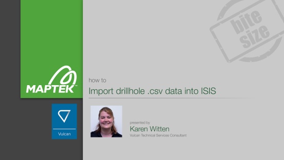 How to: Import drillhole .csv data into ISIS