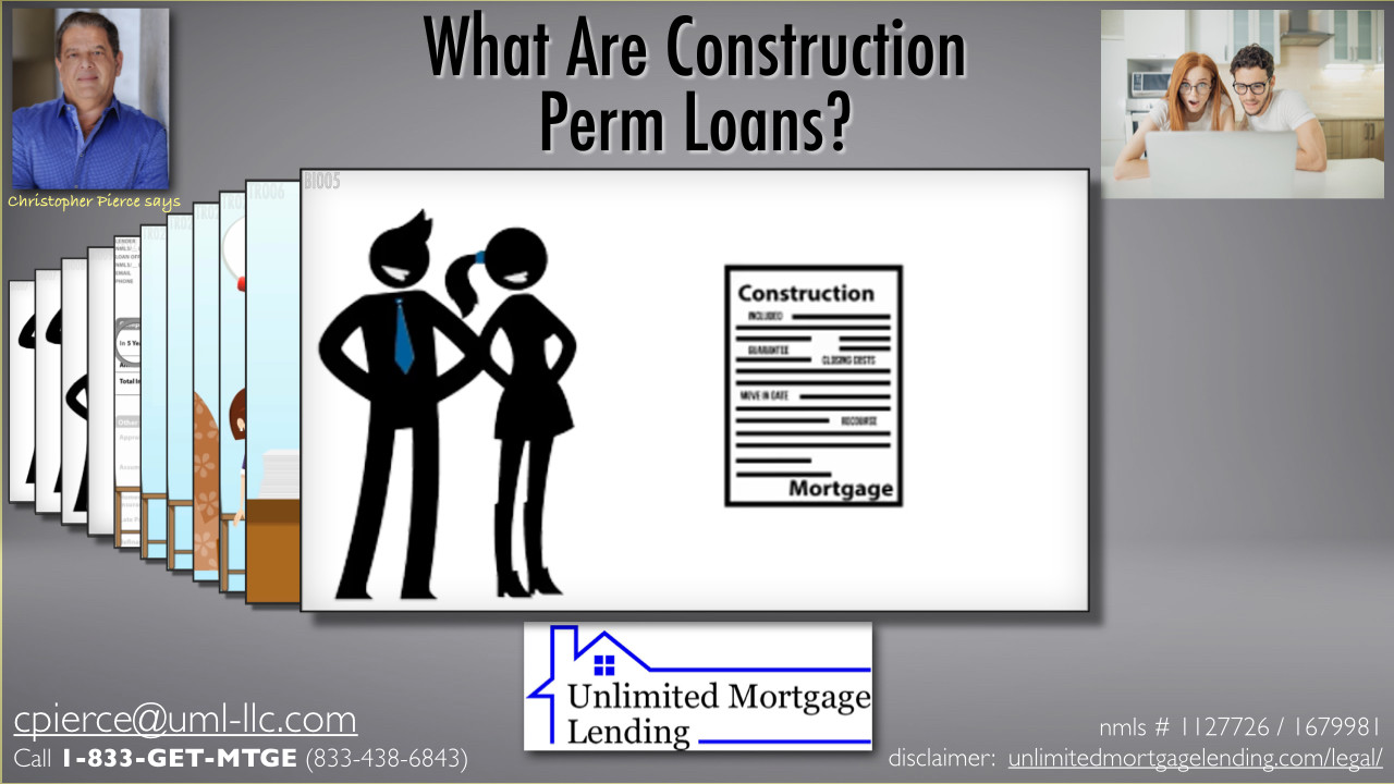What Is A Construction Perm Loan? Unlimited Mortgage Lending