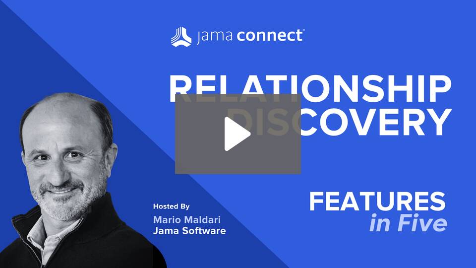 Discover Traceability Gaps Early with Relationship Discovery: Jama Connect® Features in Five Discover Traceability Gaps Early with Relationship Discovery: Jama Connect® Features in Five