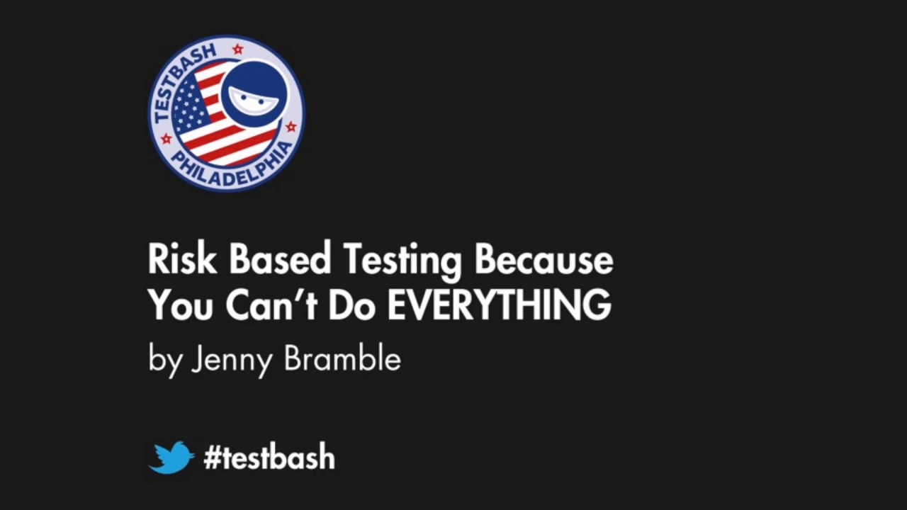 Risk Based Testing Because You Can't Do EVERYTHING - Jenny Bramble image