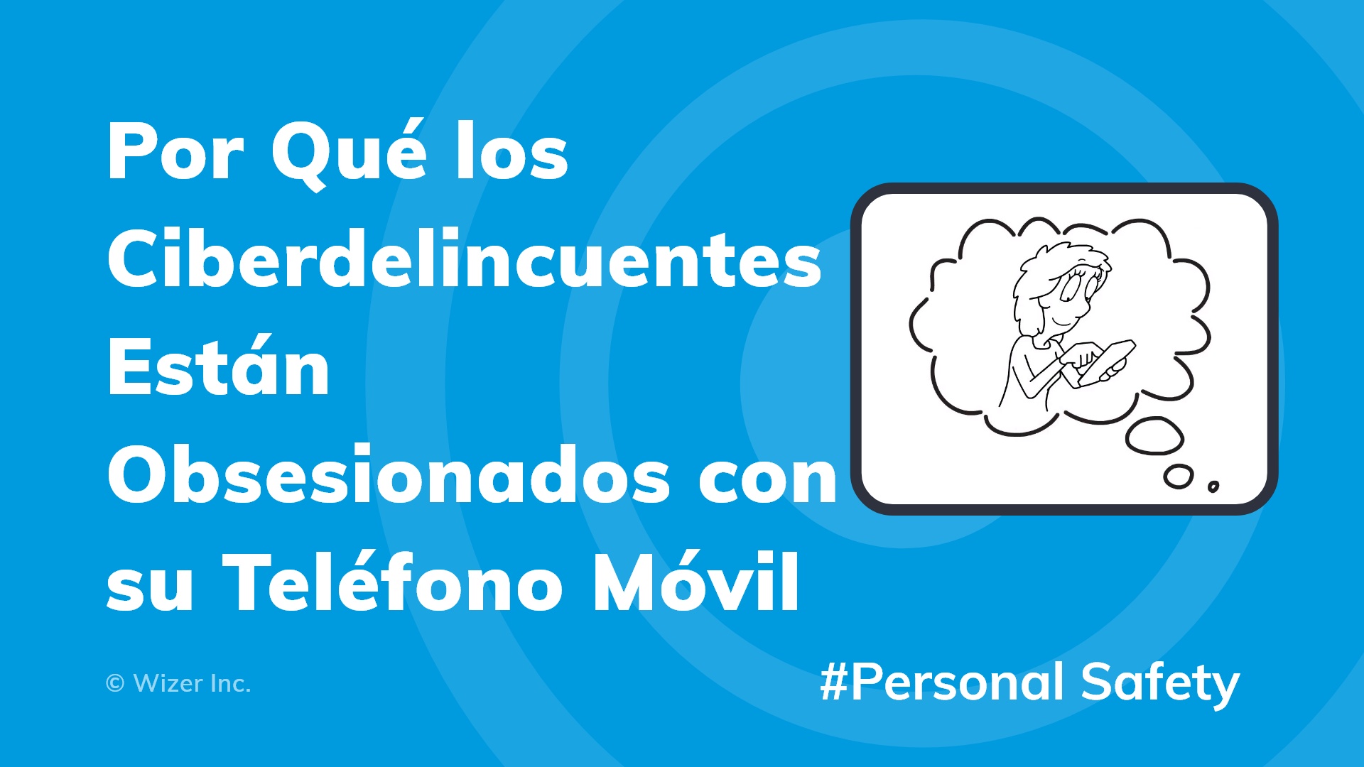 Por Qué los Ciberdelincuentes Están Obsesionados con su Teléfono Móvil