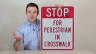STOP for Pedestrians In Crosswalk Sign