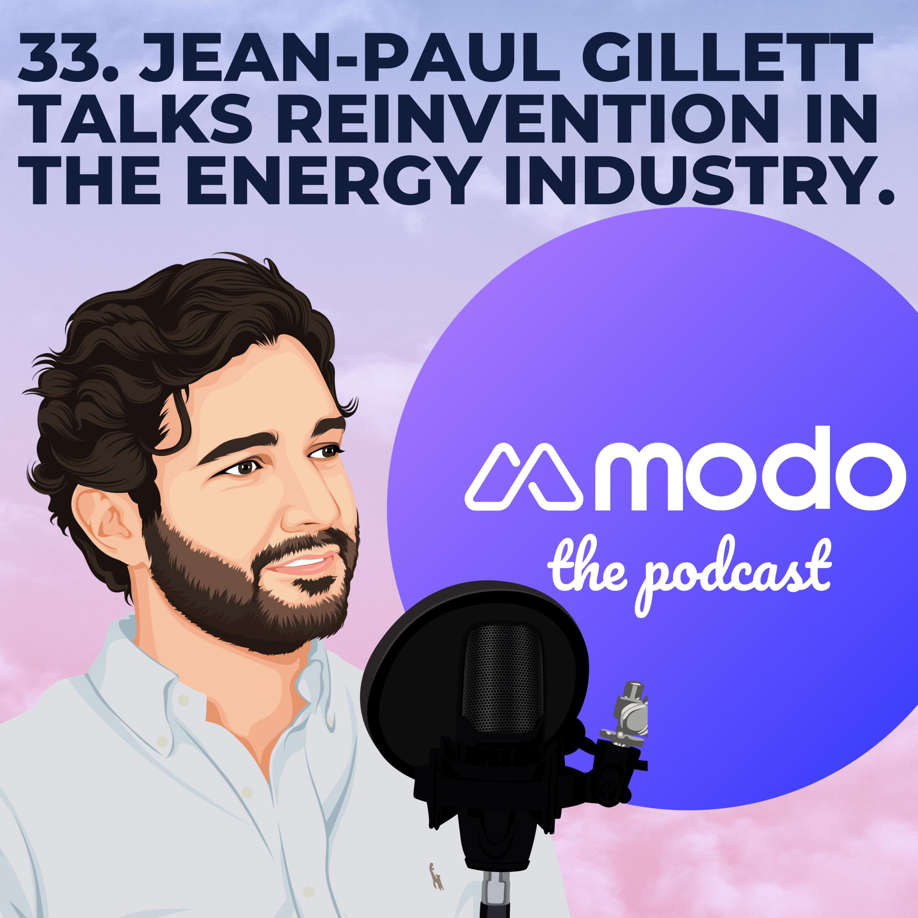 33 - The changing face of energy with Jean-Paul Gillett (New Markets Originator @ bp) - podcast episode cover