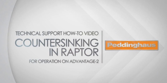 Countersinking in Raptor for Operation on Advantage-2 Countersinking in Raptor for Operation on Advantage-2