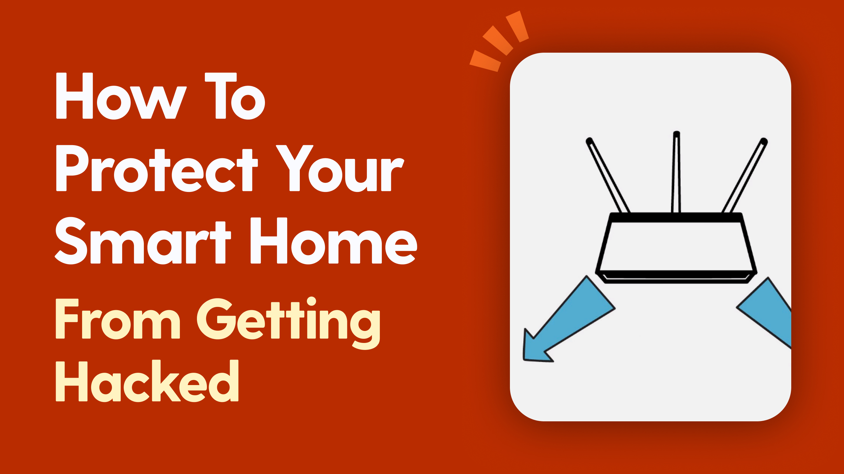 How To Protect Your Smart Home From Getting Hacked