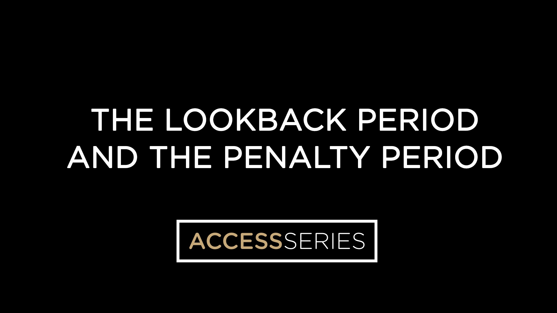 The Lookback Period and the Penalty Period