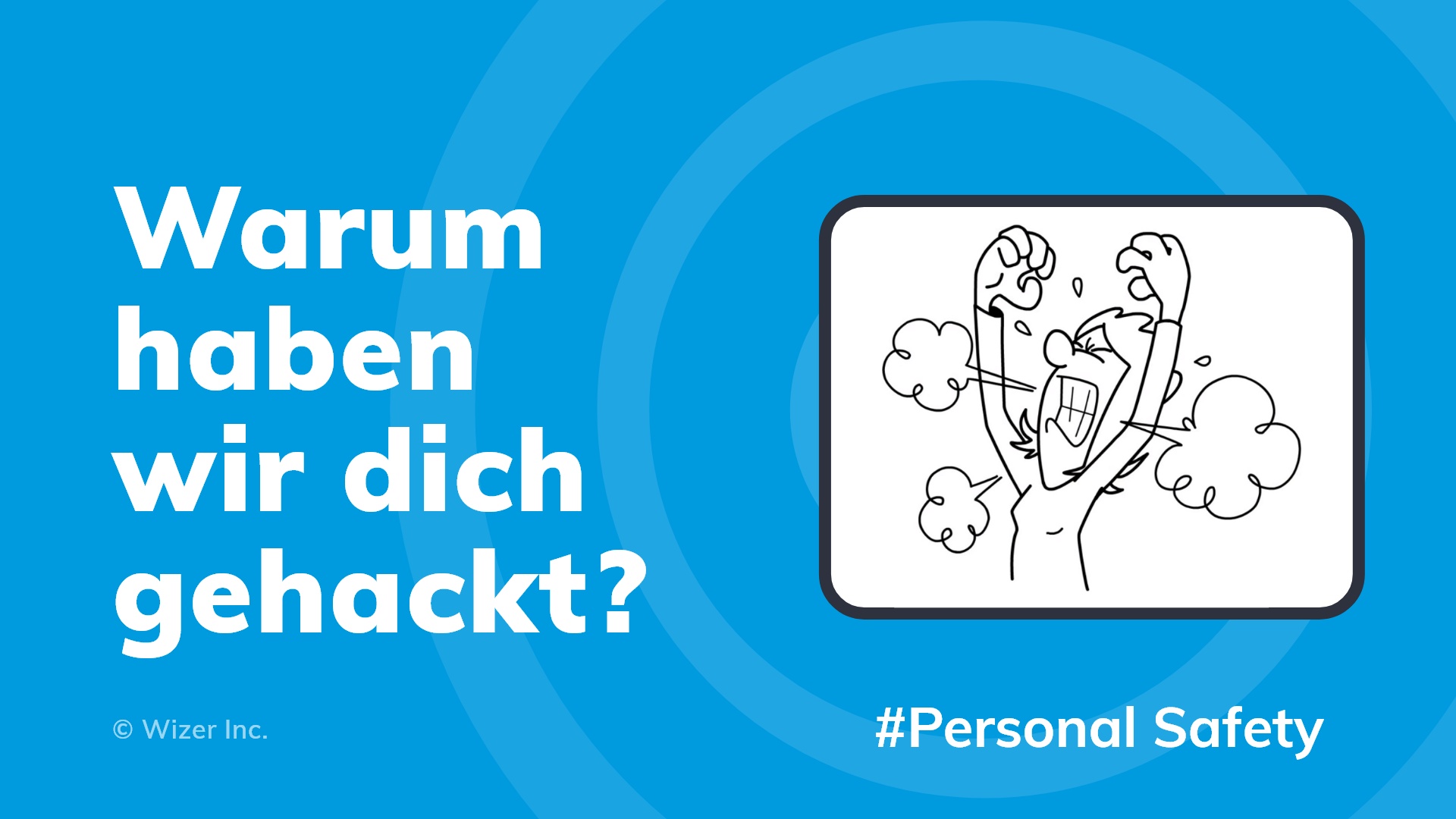 Warum haben wir dich gehackt?