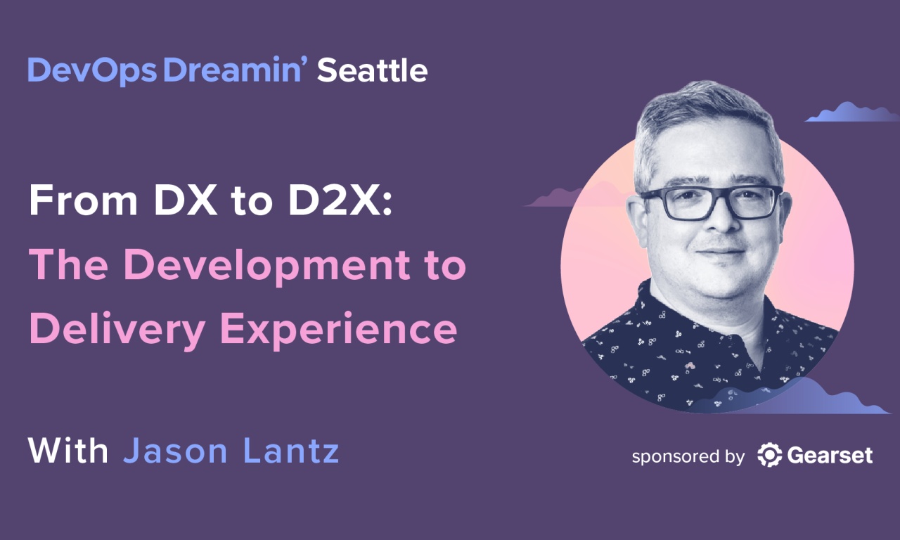 The Development to Delivery Experience Gearset