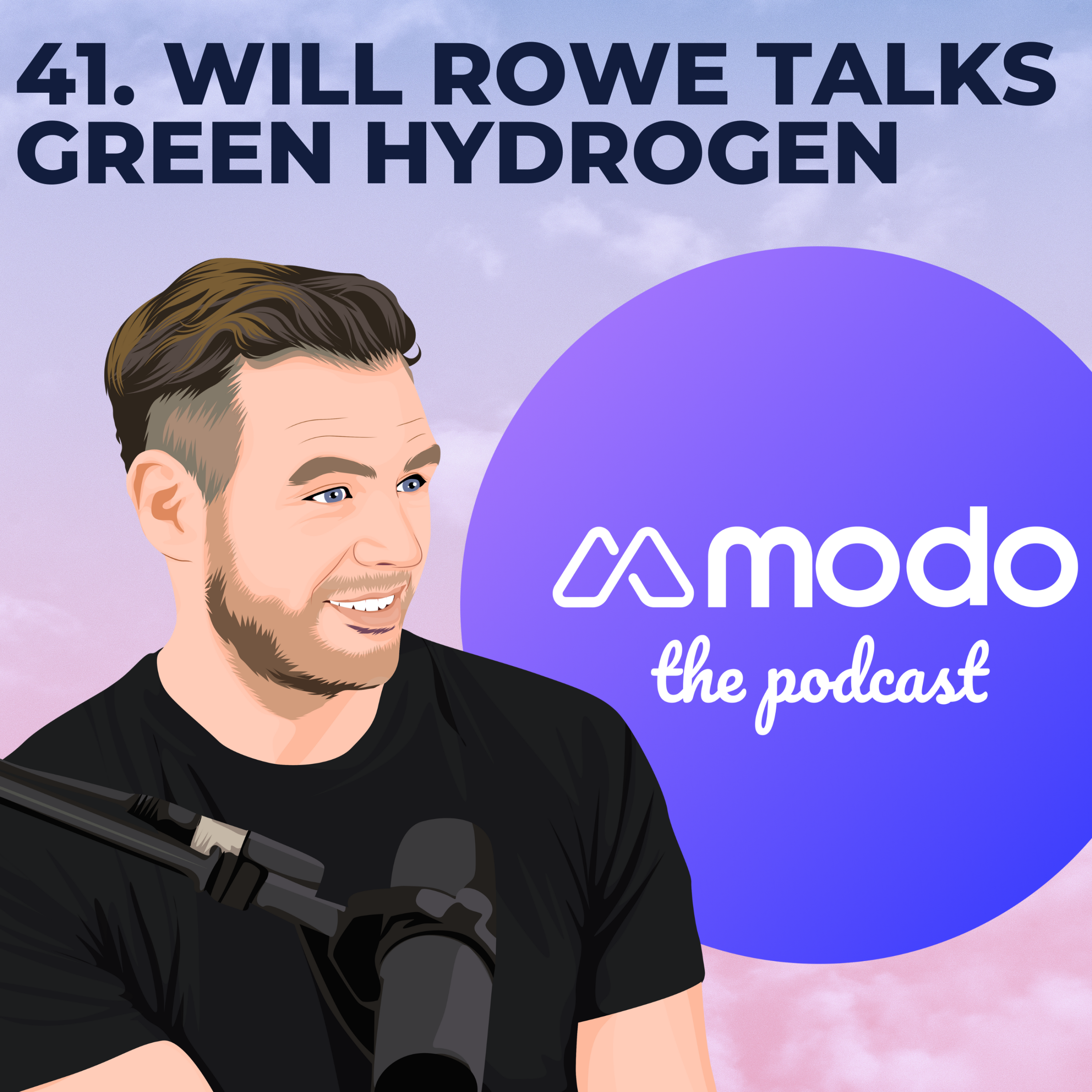 41 - Green hydrogen in a net zero future with Will Rowe (CEO & Founder @ Octopus Hydrogen) - podcast episode cover