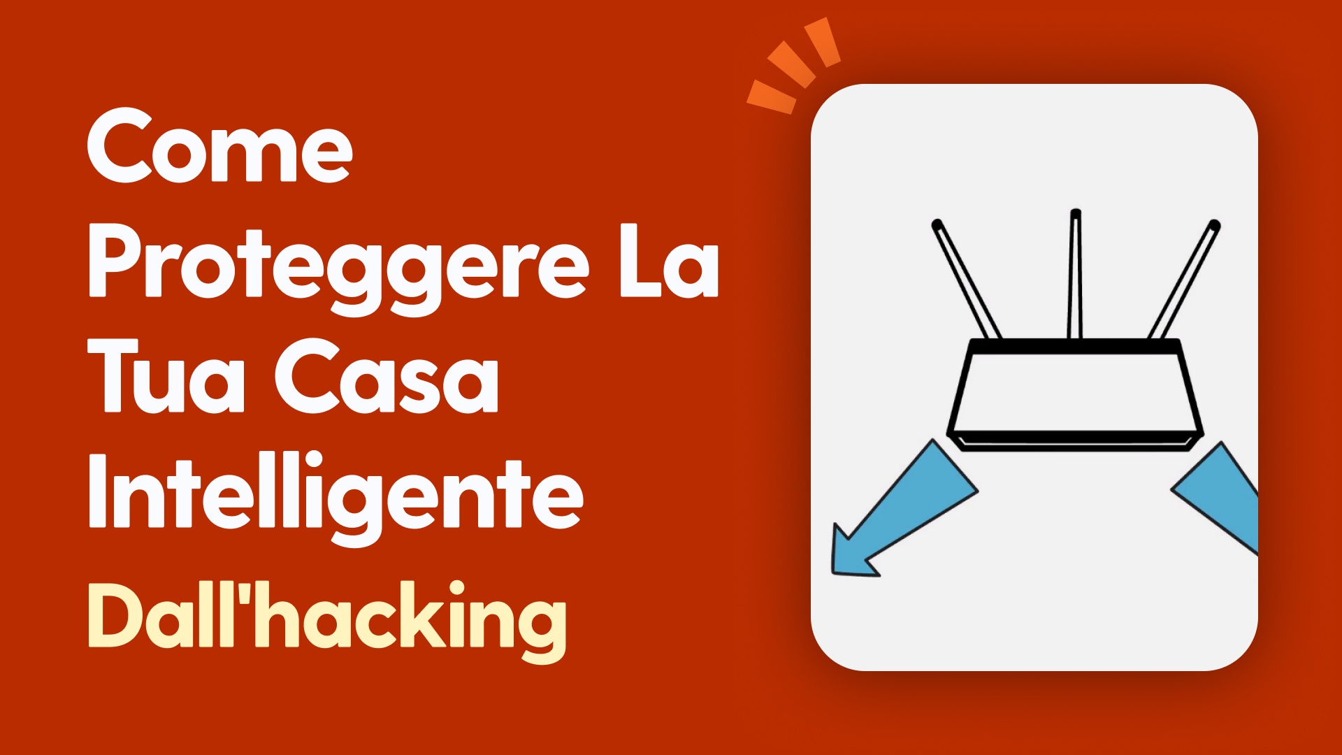 Come proteggere la tua casa intelligente dall'hacking