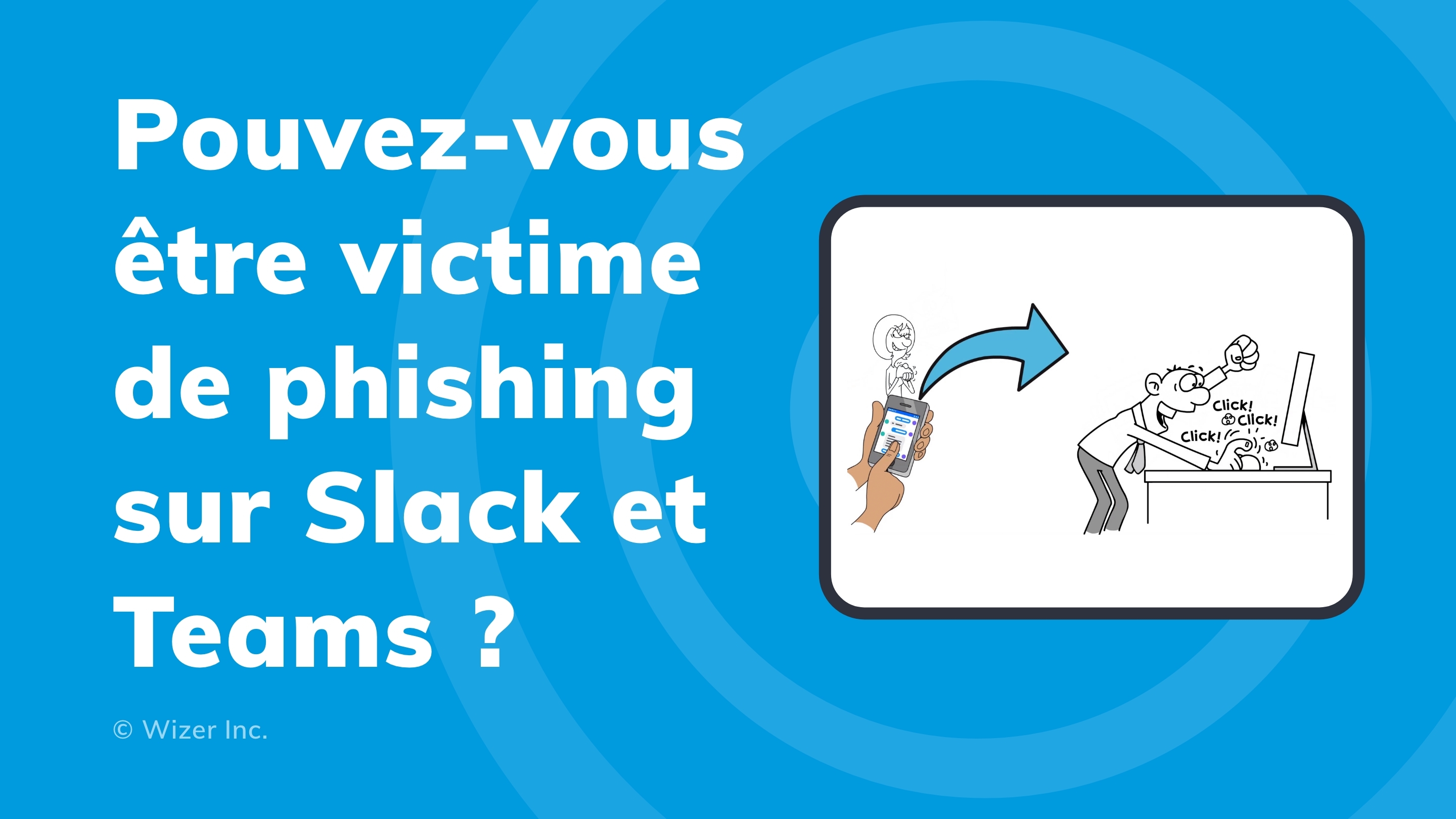 Pouvez-vous être victime de phishing sur Slack et Teams ?