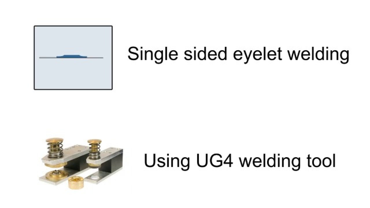 Single-sided eyelet welding with the UG4 tool