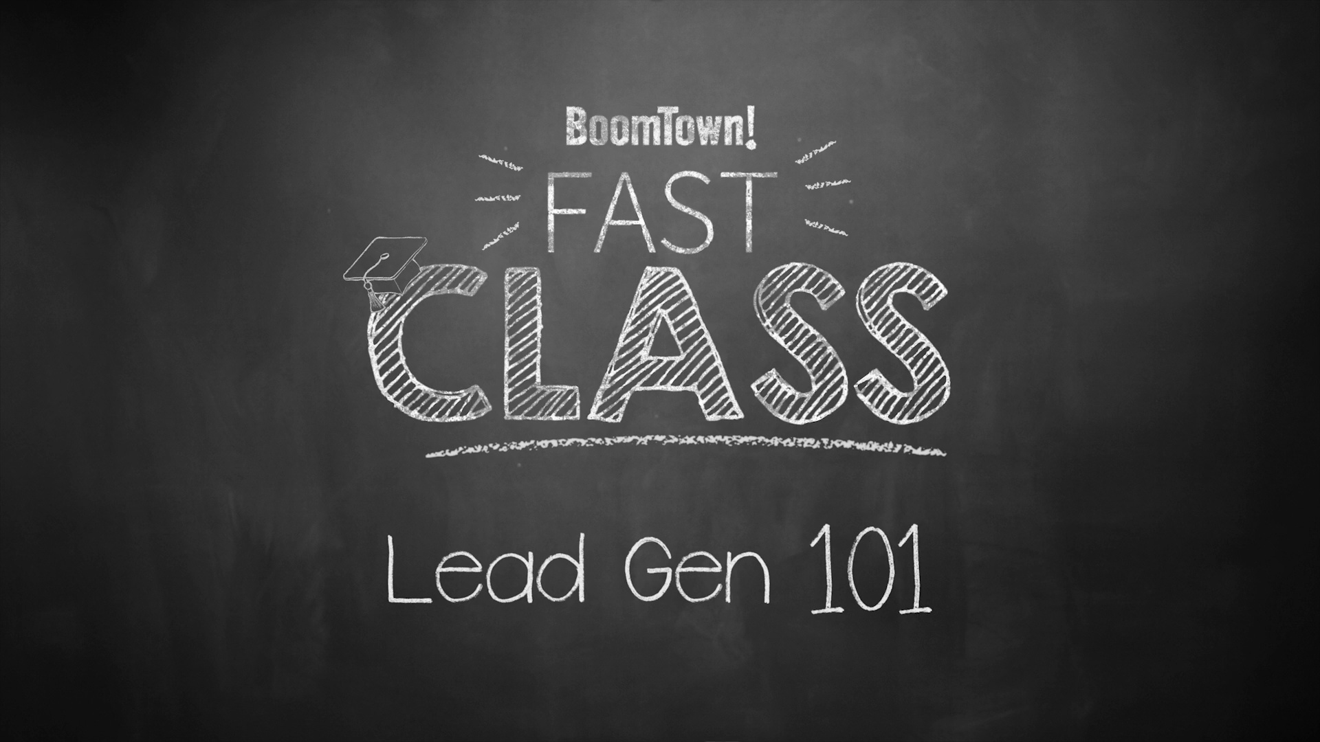 Fast Class Episode 01: Lead Generation | BoomTown