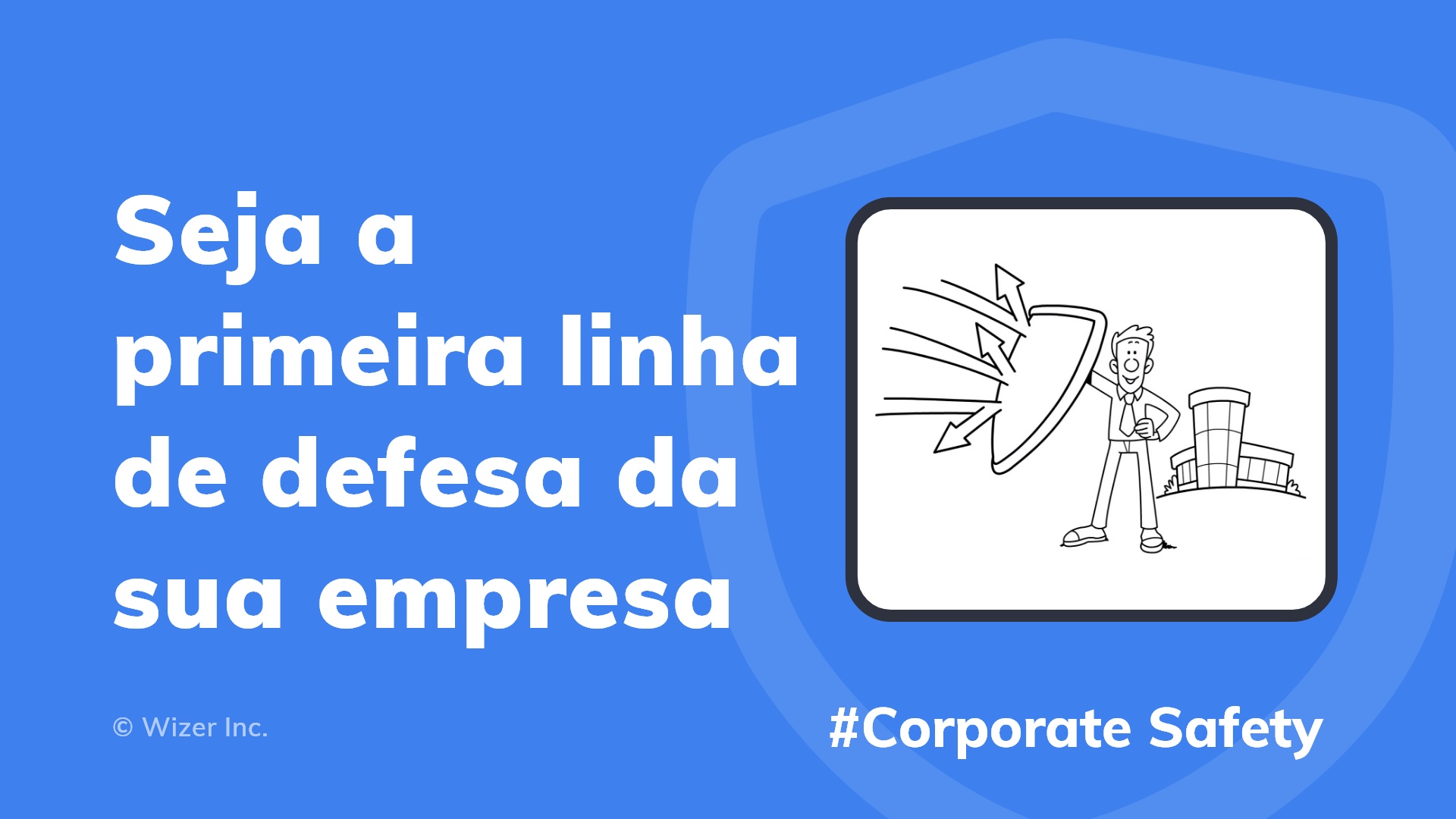 Seja a primeira linha de defesa da sua empresa