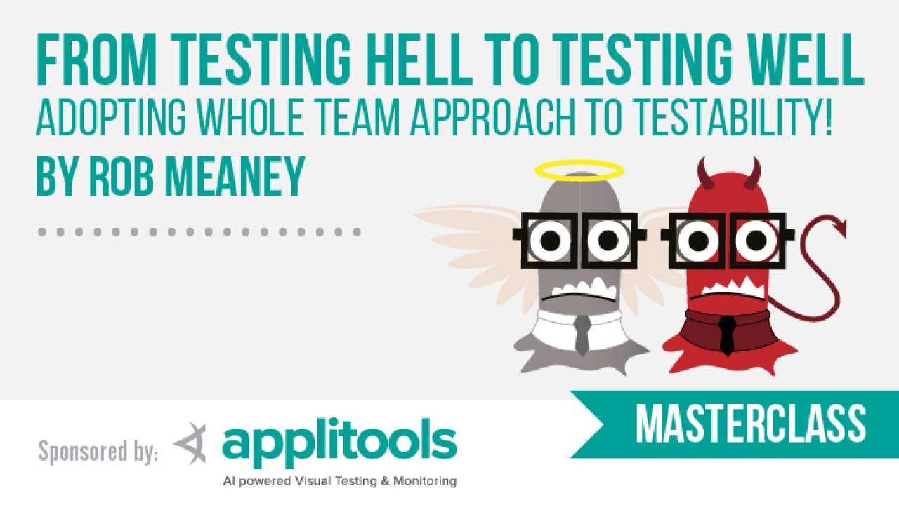From Testing Hell to Testing Well - Adopting Whole Team Approach to Testability with Rob Meaney image