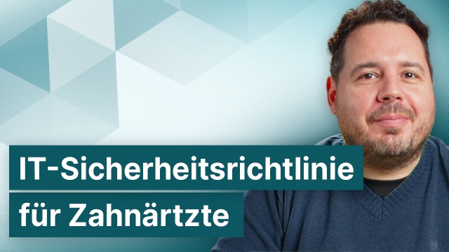 IT-Sicherheitsrichtlinie für Zahnärzte