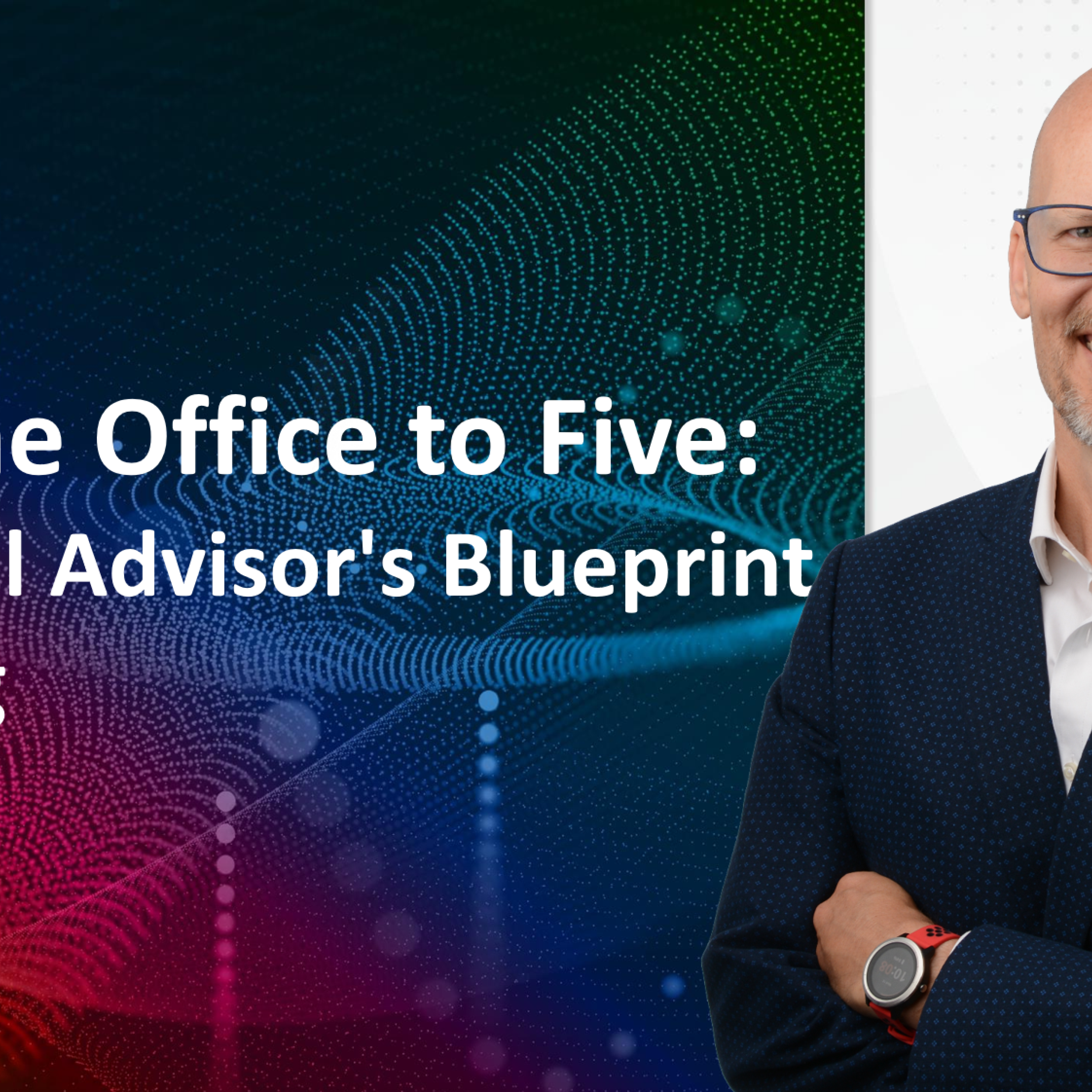 From One Office to Five: A Financial Advisor's Blueprint for Scaling episode artwork