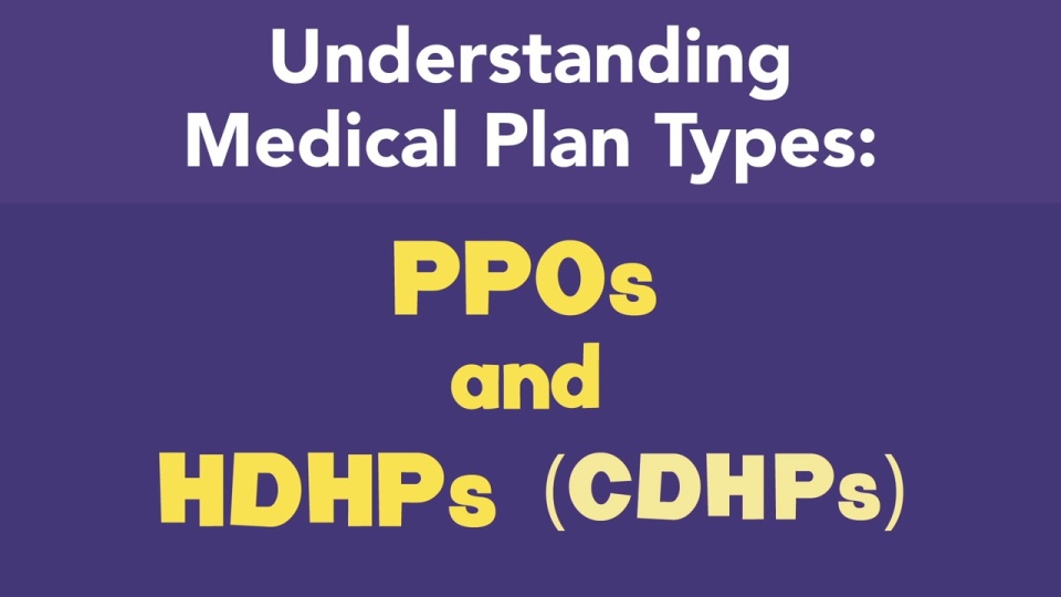 PPOs and HDHPS