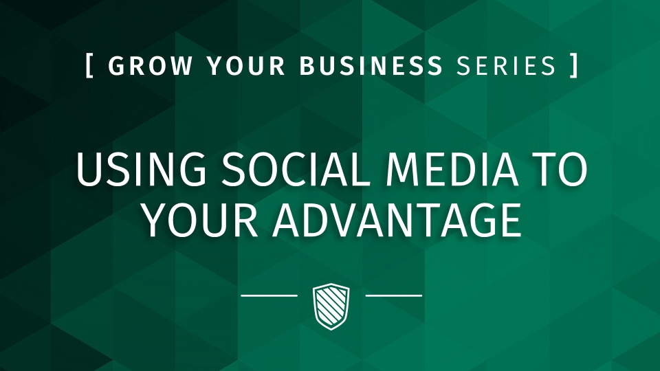 Using Social Media to Your Advantage