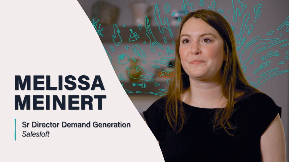 Salesloft - Customer Success Story (Melissa Meinert - Senior Director Demand Generation)