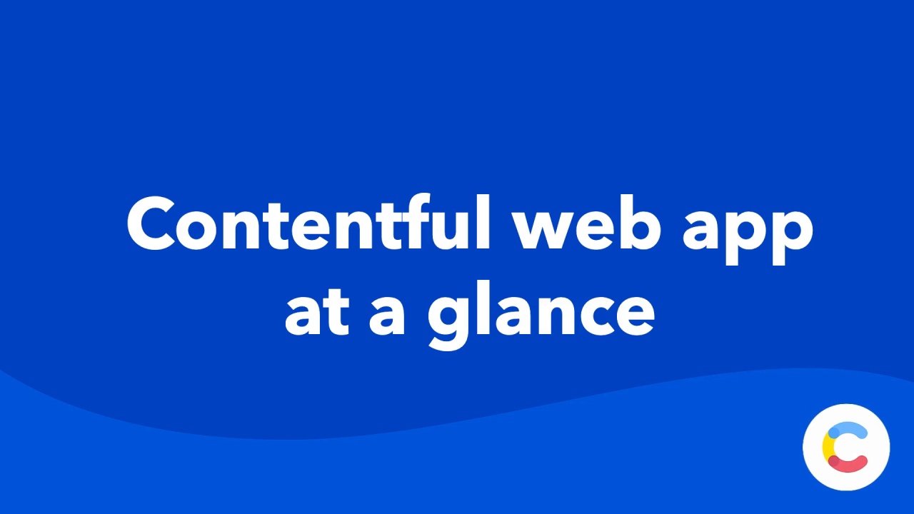 Contentful web app at a glance Contentful Learning Center