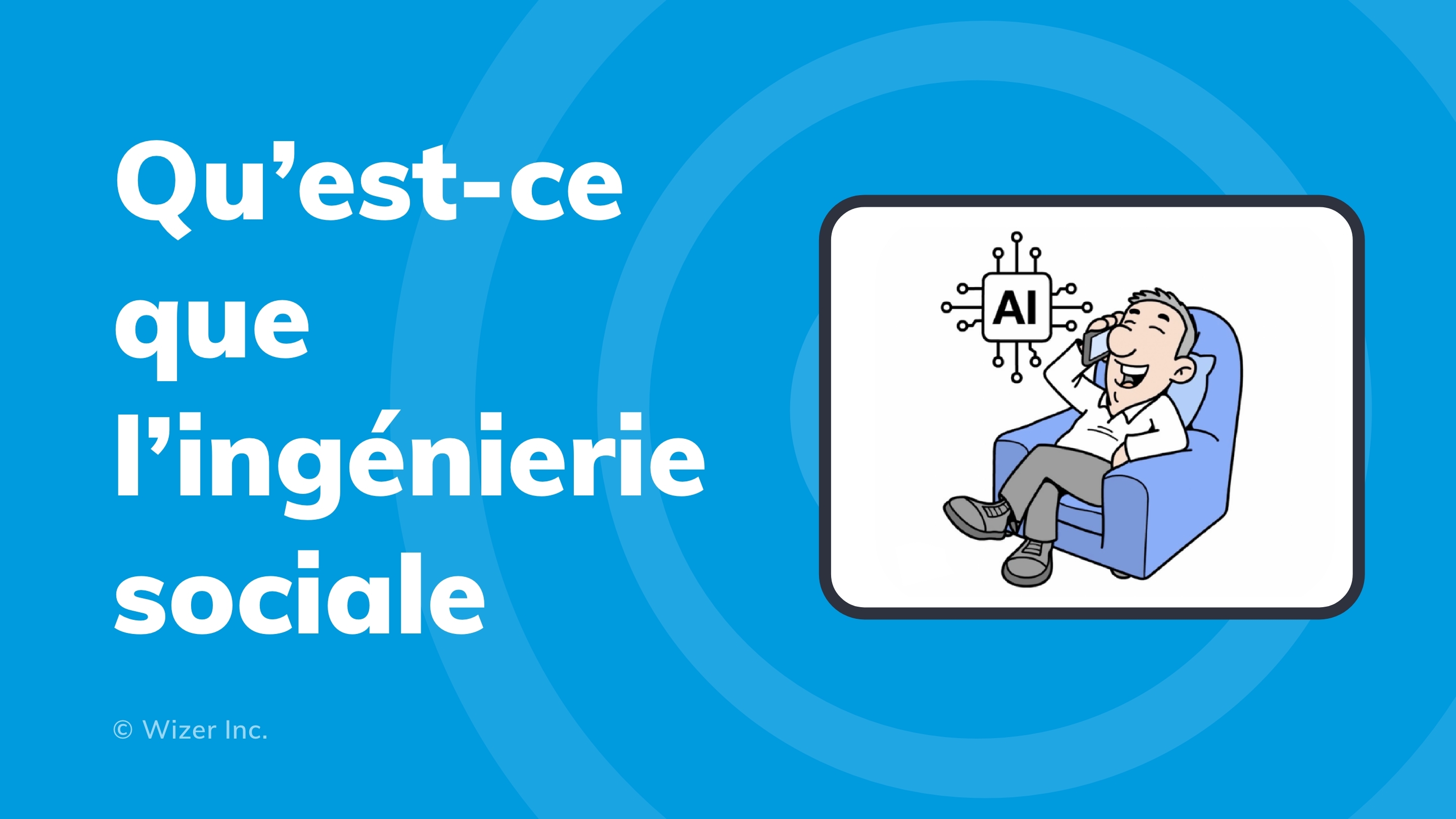 Qu’est-ce que l’ingénierie sociale