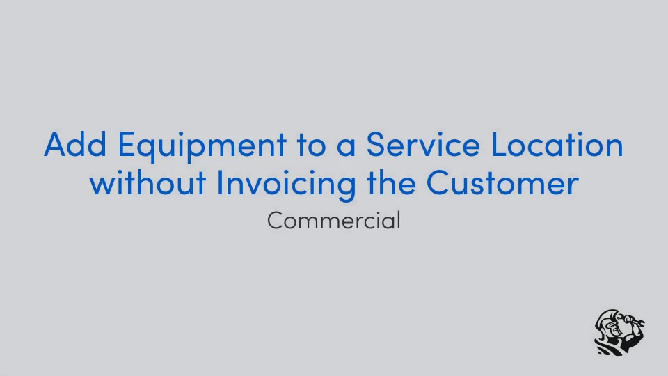 Add equipment to a service location without invoicing the customer