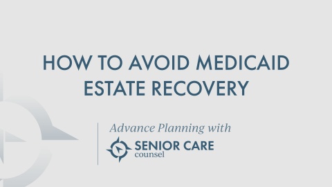 How to Avoid Medicaid Estate Recovery