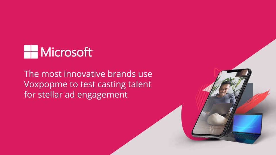 How Microsoft used Voxpopme to cast the best talent in their ad campaigns for increased ad effectiveness