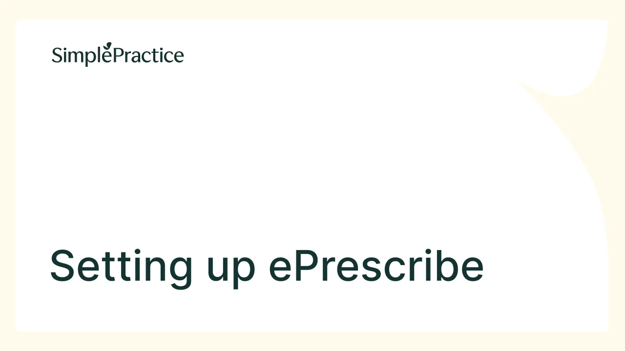 Adding ePrescribe to your SimplePractice account – SimplePractice 